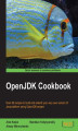 Okładka książki: OpenJDK Cookbook. Over 80 recipes to build and extend your very own version of Java platform using OpenJDK project