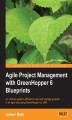Okładka książki: Agile Project Management with GreenHopper 6 Blueprints. Written by an Agile enthusiast, this comprehensive guide to GreenHopper will help you track and manage your projects in a way that achieves the best value for your team. Excellent reading for everybo
