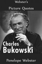 Okładka: Webster's Charles Bukowski Picture Quotes