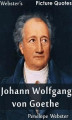 Okładka książki: Webster's Johann Wolfgang von Goethe Picture Quotes