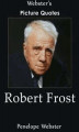 Okładka książki: Webster's Robert Frost Picture Quotes