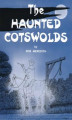 Okładka książki: The Haunted Cotswolds