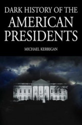 Okładka: Dark History of the American Presidents