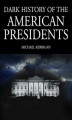 Okładka książki: Dark History of the American Presidents
