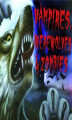 Okładka książki: Vampires, Werewolves & Zombies