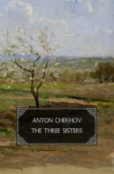 Okładka: The Three Sisters: A drama in four acts
