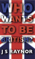Okładka książki: Who Wants to be British.?