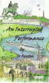 Okładka książki: An Interrupted Performance