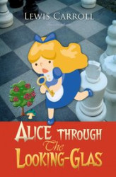 Okładka: Alice Through the Looking-Glass