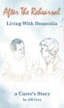 Okładka książki: After the Rehearsal Living with Dementia