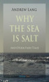 Okładka książki: Why the Sea is Salt and Other Fairy Tales