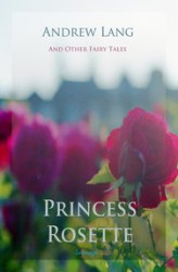 Okładka: Princess Rosette and Other Fairy Tales