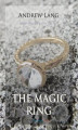 Okładka książki: The Magic Ring and Other Fairy Tales