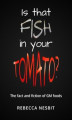 Okładka książki: Is that Fish in your Tomato?