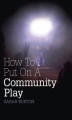 Okładka książki: How to Put on a Community Play
