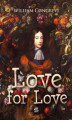 Okładka książki: Love for Love: A Comedy