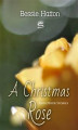 Okładka książki: A Christmas Rose and Other Stories