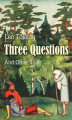 Okładka książki: Three Questions and Other Tales