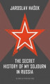 Okładka książki: The Secret History of my Sojourn in Russia