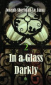Okładka książki: In a Glass Darkly: The Room in The Dragon Volant, Volume 2
