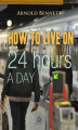 Okładka książki: How to Live on 24 Hours a Day