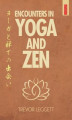 Okładka książki: Encounters in Yoga and Zen