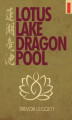 Okładka książki: Lotus Lake, Dragon Pool