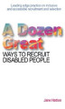 Okładka książki: A Dozen Great Ways to Recruit Disabled People