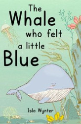 Okładka: The Whale Who Felt a Little Blue