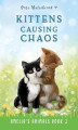 Okładka książki: Kittens Causing Chaos