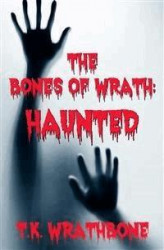 Okładka: The Bones Of Wrath: Haunted