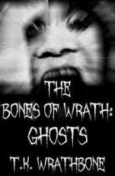 Okładka: The Bones Of Wrath: Ghosts