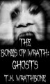 Okładka książki: The Bones Of Wrath: Ghosts