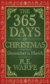Okładka książki: The 365 Days of Christmas: December to March
