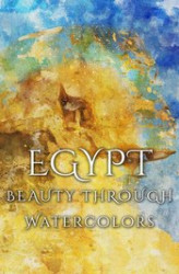 Okładka: Egypt Beauty Through Watercolors