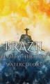 Okładka książki: Brazil Beauty Through Watercolors