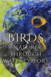 Okładka: Birds - Nature through Watercolors