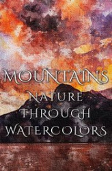Okładka: Mountains - Nature Through Watercolors