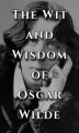 Okładka książki: The Wit and Wisdom of Oscar Wilde