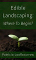 Okładka książki: Edible Landscaping