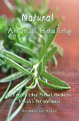 Okładka: Natural Animal Healing - An Earth Lodge Pocket Guide to Holistic Pet Wellness