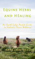 Okładka książki: Equine Herbs and Healing - An Earth Lodge Pocket Guide to Holistic Horse Wellness