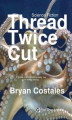 Okładka książki: Thread Twice Cut