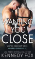 Okładka książki: Wanting You Close