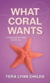 Okładka książki: What Coral Wants
