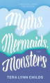 Okładka książki: Myths, Mermaids, and Monsters