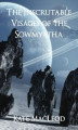 Okładka książki: The Inscrutable Visages of the Sowmyatha