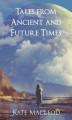 Okładka książki: Tales from Ancient and Future Times