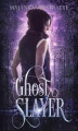 Okładka książki: Ghost Slayer