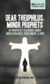 Okładka książki: Dear Theophilus, Minor Prophets